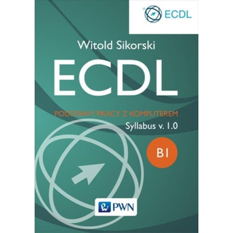 ECDL. Podstawy pracy z komputerem Moduł B1