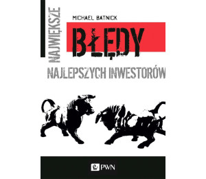 Największe błędy najlepszych inwestorów