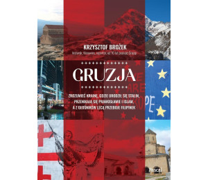 Gruzja. Zrozumieć krainę, gdzie urodził się Stalin