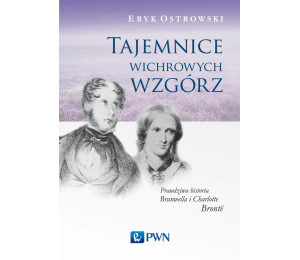 Tajemnice wichrowych wzgórz. Prawdziwa historia...