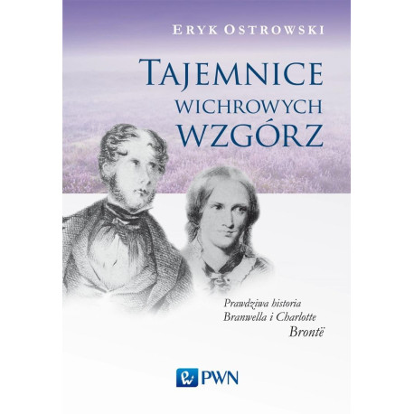 Tajemnice wichrowych wzgórz. Prawdziwa historia...