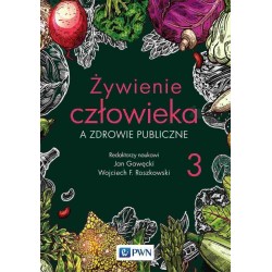Żywienie człowieka a zdrowie publiczne T.3