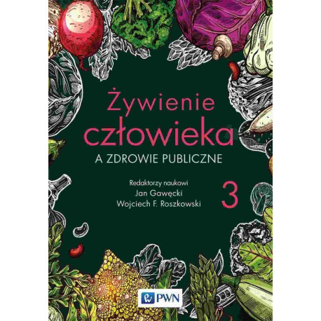 Żywienie człowieka a zdrowie publiczne T.3