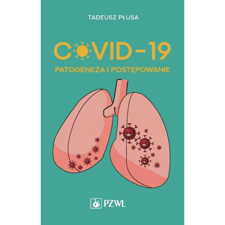 COVID-19. Patogeneza i postępowanie