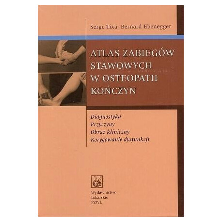 Atlas zabiegów stawowych w osteopatii kończyn