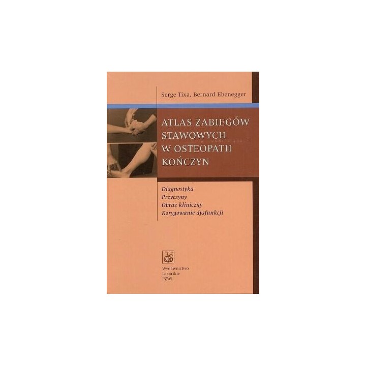 Atlas zabiegów stawowych w osteopatii kończyn