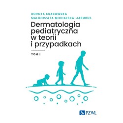 Dermatologia pediatryczna w teorii i przypadk..T.1