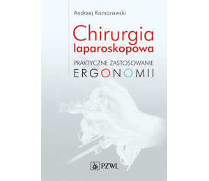 Chirurgia laparoskopowa. Praktyczne zastosowanie..