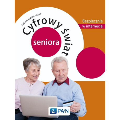 Cyfrowy świat seniora. Bezpiecznie w internecie