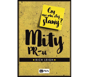 Mity PR-u. Czy nie ma złej sławy?