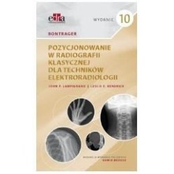 Bontrager. Pozycjonowanie w radiografii klasycznej