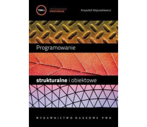 Programowanie strukturalne i obiektowe T.1