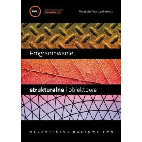Programowanie strukturalne i obiektowe T.1