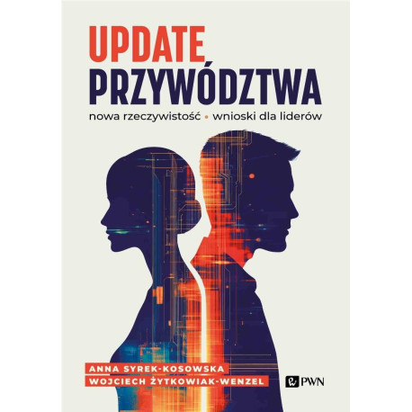 Update przywództwa. Nowa rzeczywistość, wnioski...