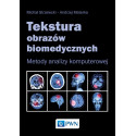 Tekstura obrazów biomedycznych. Metody analizym...