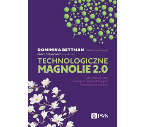 Technologiczne magnolie 2.0. Gdy większość z nas..