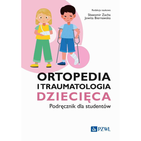 Ortopedia i traumatologia dziecięca. Podręcznik