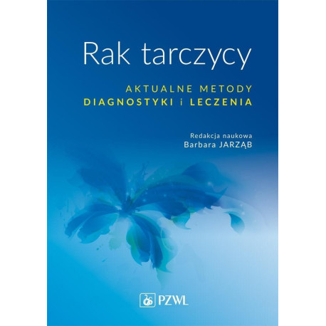 Rak tarczycy. Aktualne metody diagnostyki i leczen