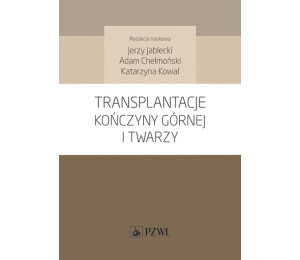 Transplantacje kończyny górnej i twarzy