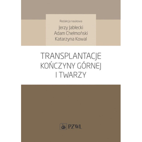 Transplantacje kończyny górnej i twarzy