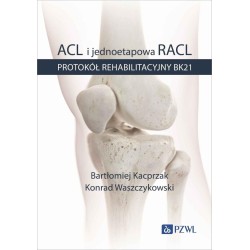 ACL i jednoetapowa RACL. Protokół rehabilitacyjny