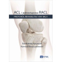 ACL i jednoetapowa RACL. Protokół rehabilitacyjny