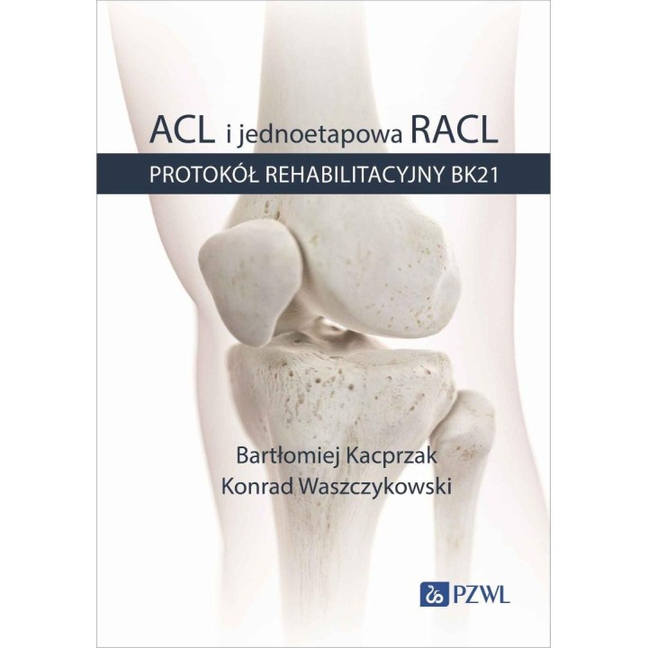 ACL i jednoetapowa RACL. Protokół rehabilitacyjny