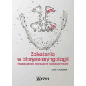 Zakażenia w otorynolaryngologii. Nowoczesne i ...