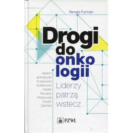 Drogi do onkologii. Liderzy patrzą wstecz