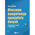 Kluczowe kompetencje specjalisty danych