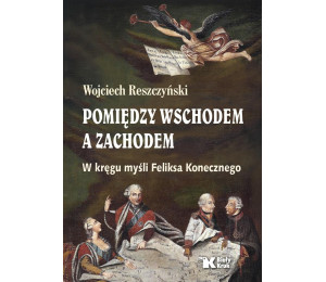 Pomiędzy Wschodem a Zachodem. W kręgu myśli ...