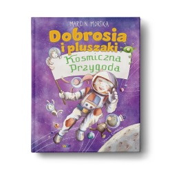 Dobrosia i pluszaki. Kosmiczna przygoda