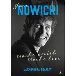 Jan Nowicki. Trochę anioł, trochę bies