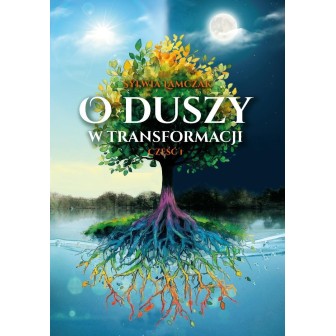 O duszy w transformacji cz.1