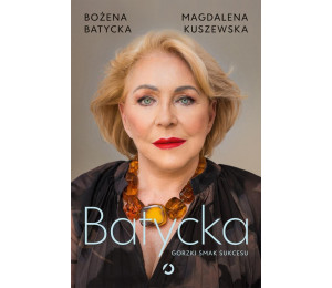 Batycka. Gorzki smak sukcesu