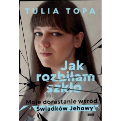 Jak rozbiłam szkło. Moje dorastanie wśród..