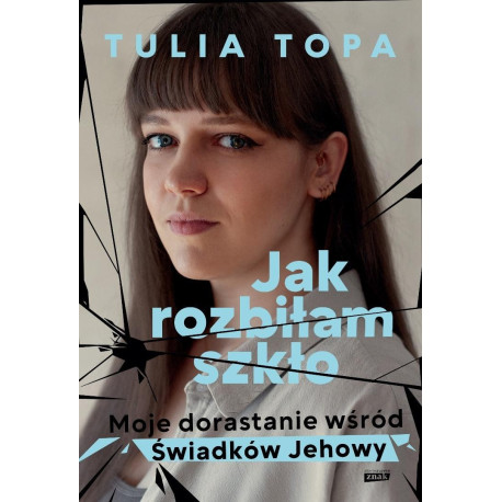 Jak rozbiłam szkło. Moje dorastanie wśród..