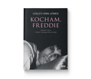 Kocham, Freddie. Sekretne życie i miłość Freddiego Mercury’ego