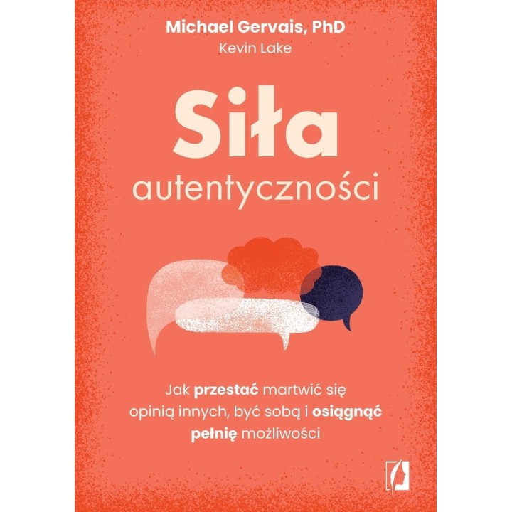 Siła autentyczności. Jak przestać przejmować się..