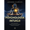 Psychologia intuicji. Ulecz przeszłość