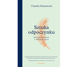 Sztuka odpoczynku. Jak znaleźć wytchnienie..