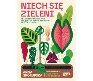 Niech się zieleni. Praktyczny przewodnik...