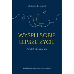 Wyśpij sobie lepsze życie. Poradnik zdrowego snu