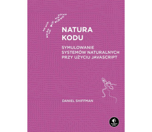 Natura kodu. Symulowanie systemów naturalnych...
