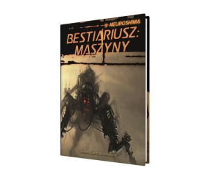 Neuroshima: Bestiariusz: Maszyny (RPG.13) PORTAL