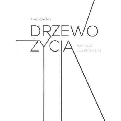 Drzewo życia T.3 lata 1942-1944