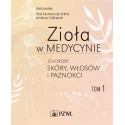 Zioła w medycynie T.1 Choroby skóry, włosów...