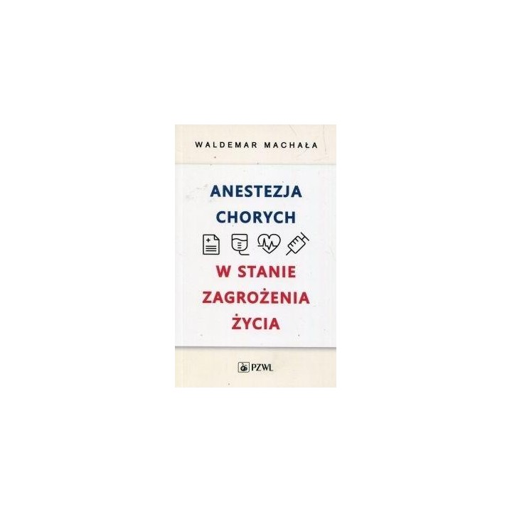 Anestezja chorych w stanach zagrożenia życia