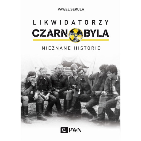 Likwidatorzy Czarnobyla. Nieznane historie