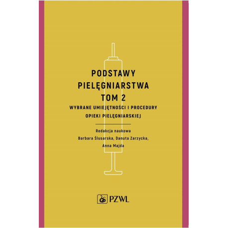 Podstawy pielęgniarstwa T.2